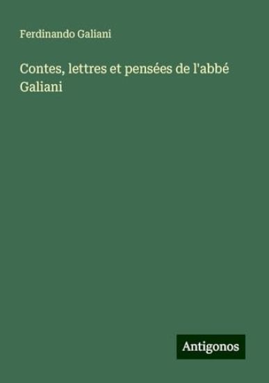Contes, lettres et pensées de l'abbé Galiani
