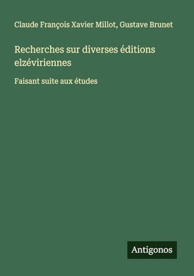 Recherches sur diverses éditions elzéviriennes