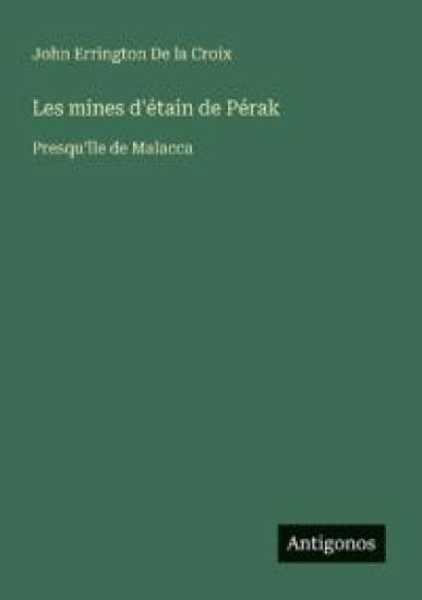 Les mines d'étain de Pérak