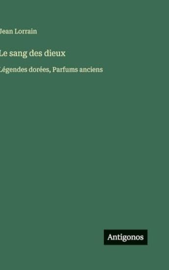 Le sang des dieux: Légendes dorées, Parfums anciens