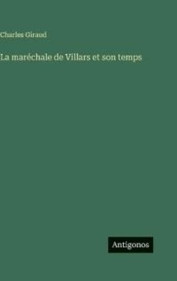 La maréchale de Villars et son temps