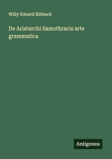 De Aristarchi Samothracis arte grammatica