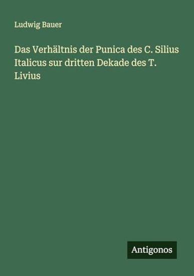 Das Verhältnis der Punica des C. Silius Italicus sur dritten Dekade des T. Livius