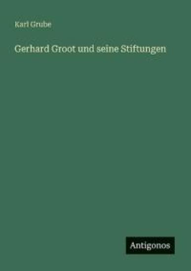 Gerhard Groot und seine Stiftungen