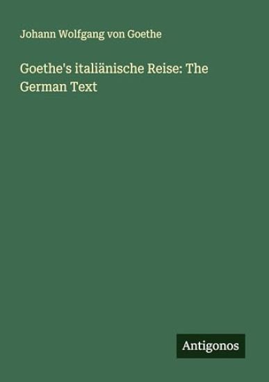 Goethe's italiänische Reise