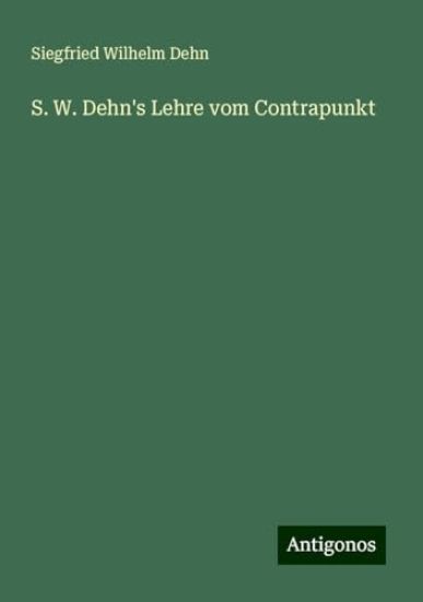 S. W. Dehn's Lehre vom Contrapunkt