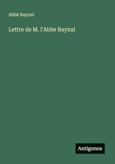 Lettre de M. l'Abbe Raynal