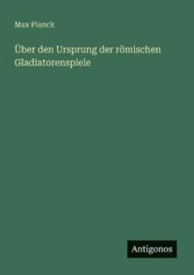 Über den Ursprung der römischen Gladiatorenspiele