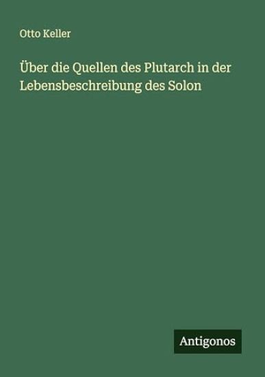 Über die Quellen des Plutarch in der Lebensbeschreibung des Solon