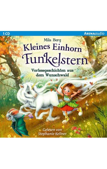 Kleines Einhorn Funkelstern. Vorlesegeschichten aus dem Wunschwald