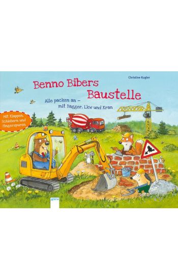Benno Bibers Baustelle. Alle packen an, mit Bagger, LKW und Kran