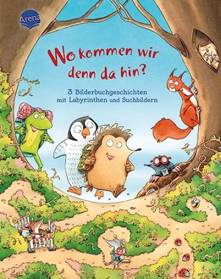 Wo kommen wir denn da hin? 3 Bilderbuchgeschichten mit Labyrinthen und Suchbildern