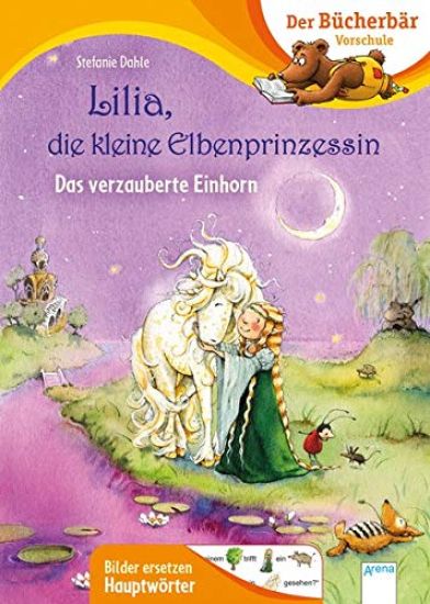 Lilia, die kleine Elbenprinzessin. Das verzauberte Einhorn