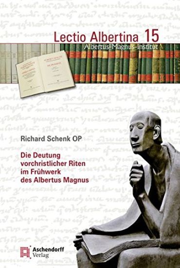 Die Deutung Vorchristlicher Riten Im Fruhwerk Des Albertus Magnus