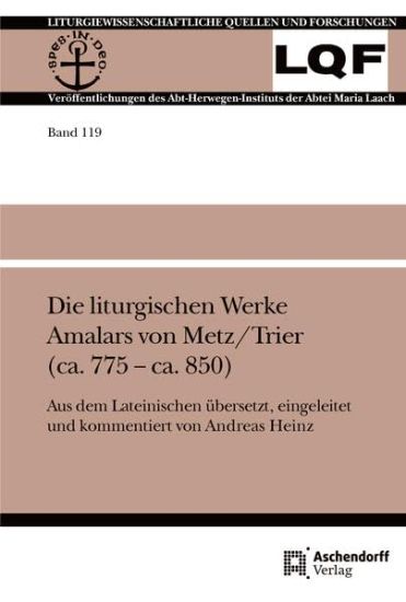 Die liturgischen Werke Amalars von Metz/Trier (ca. 775 - ca. 850)