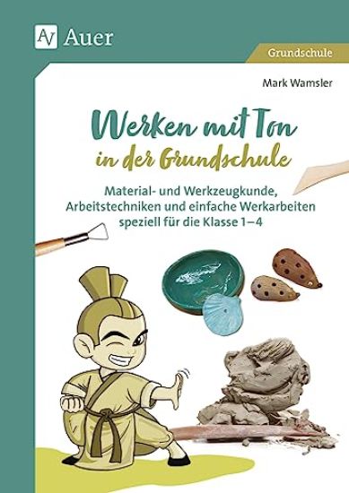 Werken mit Ton in der Grundschule