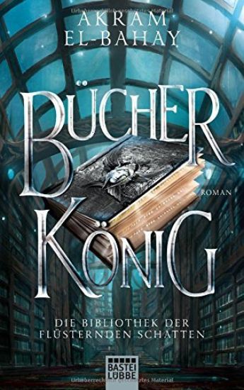Bücherkönig - Die Bibliothek der flüsternden Schatten