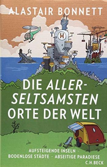 Die allerseltsamsten Orte der Welt