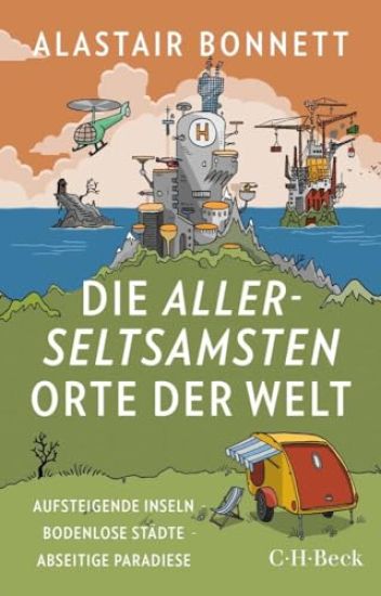 Die allerseltsamsten Orte der Welt