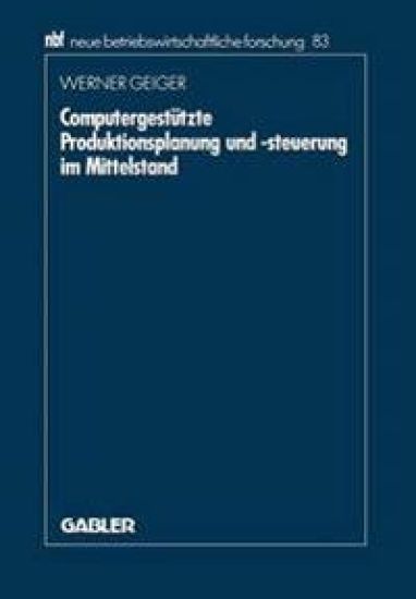 Computergestützte Produktionsplanung und -steuerung im Mittelstand
