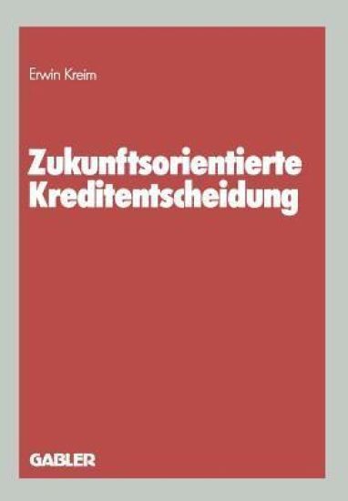 Zukunftsorientierte Kreditentscheidung