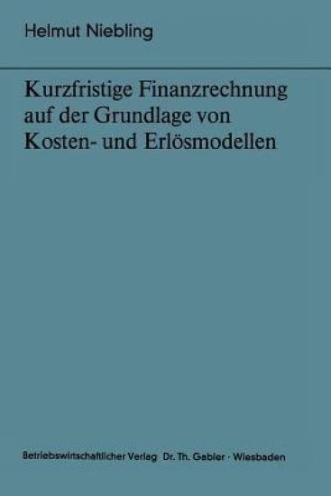 Kurzfristige Finanzrechnung auf der Grundlage von Kosten- und Erlösmodellen