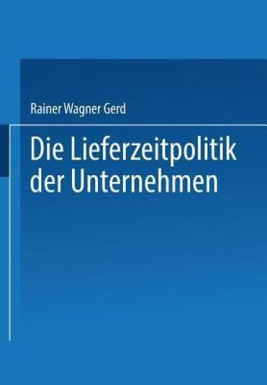 Die Lieferzeitpolitik der Unternehmen