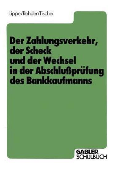 Der Zahlungsverkehr, der Scheck und der Wechsel in der Abschlußprüfung des Bankkaufmanns