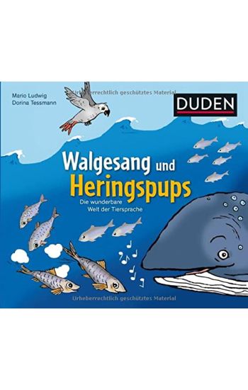 Walgesang und Heringspups - Die wunderbare Welt der Tiersprache
