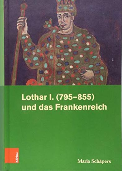 Lothar I. (795–855) und das Frankenreich