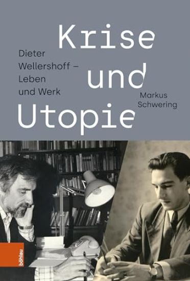 Krise Und Utopie: Dieter Wellershoff - Leben Und Werk