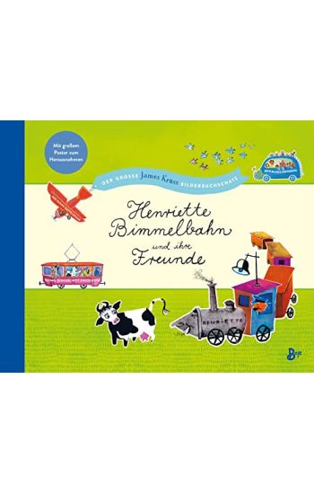 Henriette Bimmelbahn und ihre Freunde - Der große James Krüss Bilderbuchschatz