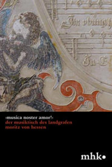 ›Musica Noster Amor!‹ Der Musiktisch Des Landgrafen Moritz Von Hessen