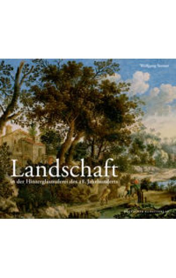 Landschaft in Der Hinterglasmalerei Des 18. Jahrhunderts