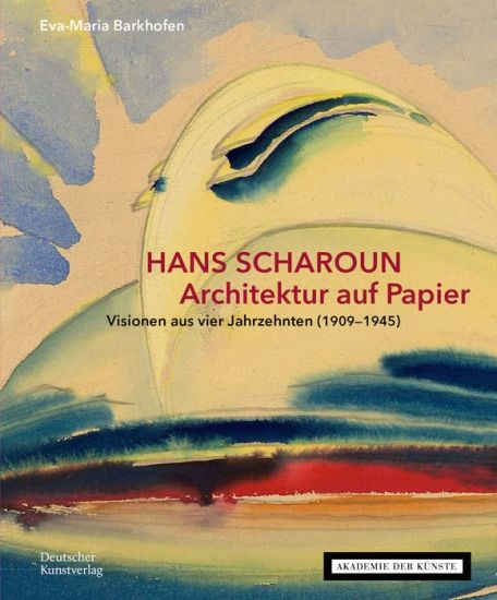 HANS SCHAROUN. Architektur auf Papier