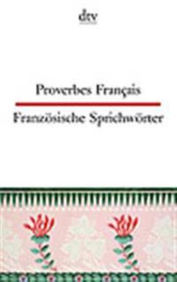 Proverbes Francais Französische Sprichwörter