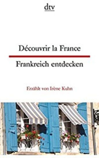 Découvrir la France - Frankreich entdecken