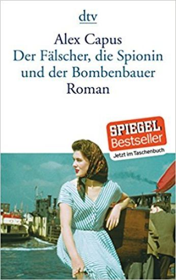 Der Falscher, die Spionin und der Bombenbauer
