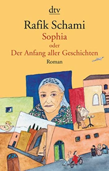 Schami, R: Sophia, oder der Anfang aller Geschichten