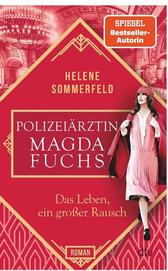 Polizeiärztin Magda Fuchs - Das Leben, ein großer Rausch