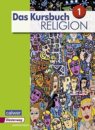 Das Kursbuch Religion 1. Schulbuch