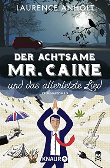 Anholt, L: Der achtsame Mr. Caine und das allerletzte Lied