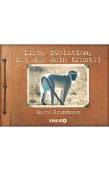 Liebe Evolution, ist das dein Ernst?!