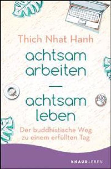achtsam arbeiten achtsam leben