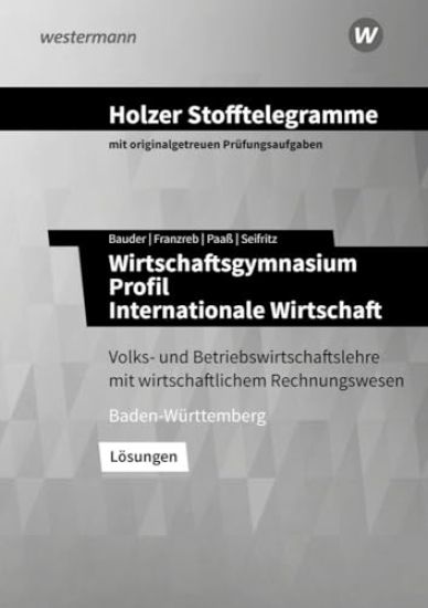 Holzer Stofftelegramme Wirtschaftsgymnasium. Lösungen. Baden-Württemberg