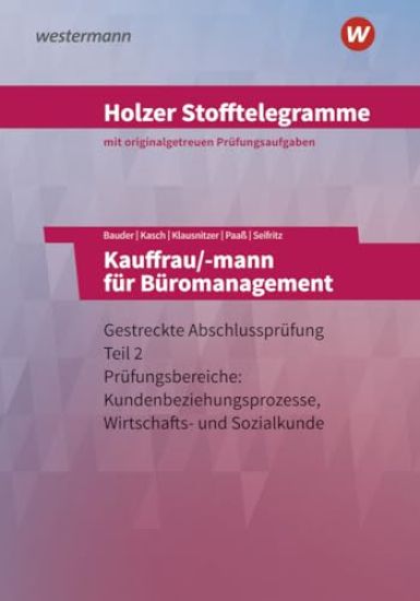 Holzer Stofftelegramme - Kauffrau/-mann für Büromanagement. Teil 2 Aufgaben. Baden-Württemberg