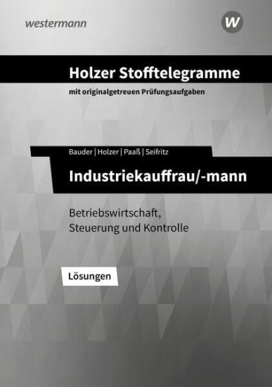 Holzer Stofftelegramme - Industriekauffrau/-mann. Lösungen. Baden-Württemberg