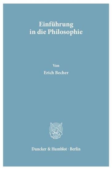 Einfuhrung in Die Philosophie: Mit Einem Anhang Von Aloys Wenzl