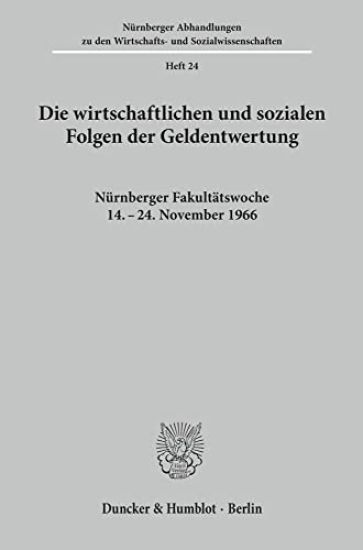 Die Wirtschaftlichen Und Sozialen Folgen Der Geldentwertung: Nurnberger Fakultatswoche 14. - 24. November 1966