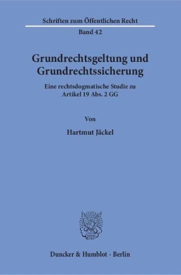Grundrechtsgeltung Und Grundrechtssicherung: Eine Rechtsdogmatische Studie Zu Artikel 19 Abs. 2 Gg